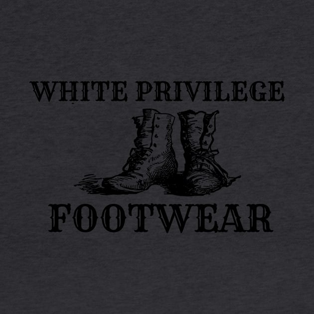 White Privilege Footwear by My Drunk Uncle